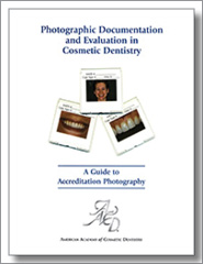 Photographic Documentation and Evaluation in Cosmetic Dentistry AACD A Guide to Accreditation Photography