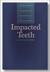Impacted Teeth, Charles C. Alling III, Saunders Elsevier Health Sciences