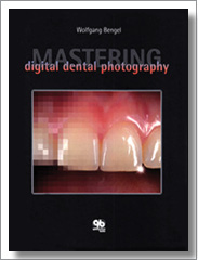 Mastering Digital Dental Photography Wolfgang Bengel