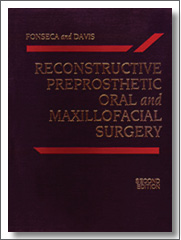 Reconstructive Preprosthetic Oral and Maxillofacial Surgery, 2nd Edition, Raymond J. Fonseca, W. Howard Davis, W. B. Saunders