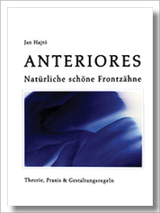 Anteriores Natural and Beautiful Teeth Volume 1 Jan Hajto