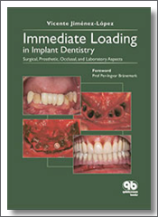 Immediate Loading in Implant Dentistry: Surgical, Prosthetic, Occlusal, and Laboratory Aspects, 2005, Vicente Jimenez-Lopez, Quintessence Publishing