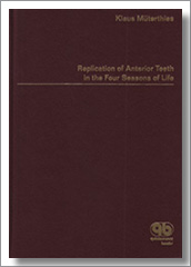 The Replication of Anterior Teeth in the Four Seasons of Life