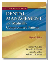 Little and Falace's Dental Management of the Medically Compromised Patient, 8th Edition, James W. Little, Mosby Elsevier Health Sciences