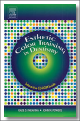 Esthetic Color Training in Dentistry, Rade D. Paravina, John M. Powers, 2004, Elsevier Mosby Health Sciences