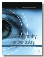 Photography in Dentistry Theory and Techniques in Modern Documentation Pasquale Loiacono Luca Pascoletti