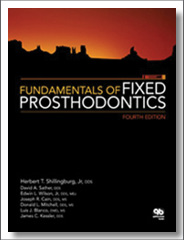 Fundamentals of Fixed Prosthodontics, 4th Edition, Herbert T. Shillingburg, Quintessence Publishing