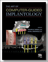 The Art of Computer-Guided Implantology, 2009, Philippe B. Tardieu, Alan L. Rosenfeld, Quintessence Publishing
